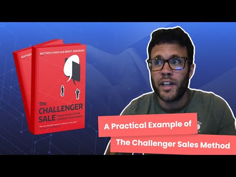 A Practical Example of The Challenger Sales Method Being Used