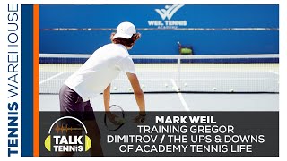 Mark Weil: Ups & Downs of Tennis Academy Life