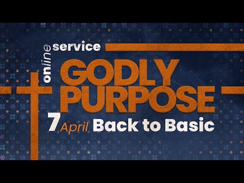 Godly Purpose | GBI Gilgal's Online Service - 7 April 2024 (Ps. Owen Sandjoto)