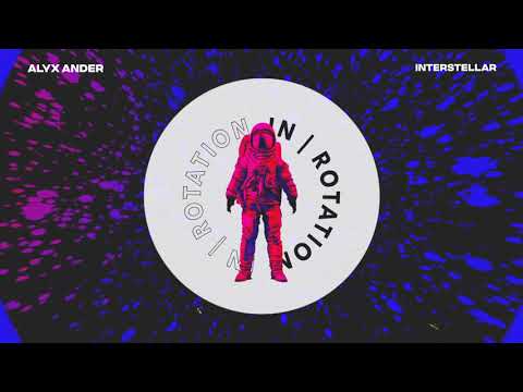 Alyx Ander - Interstellar | IN / ROTATION