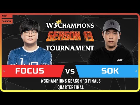 WC3 - W3Champions S13 Finals - Quarterfinal: [ORC] FoCuS vs Sok [HU]
