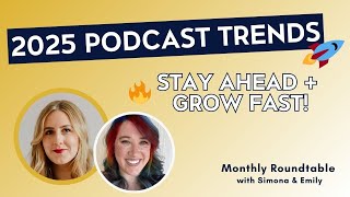 2025 Podcast Trends You NEED to Know (Grow Your Show Faster!)