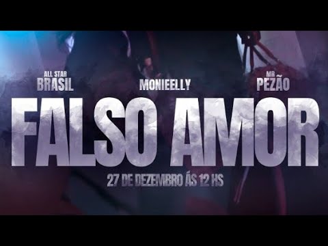 Teaser Do Lançamento " Falso Amor " ( All-Starbrasil x Mrpezao x Monieelly )