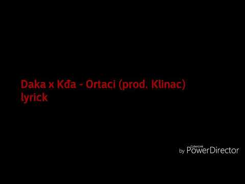 Daka x Kđa - Ortaci (prod.Klinac) lyrick