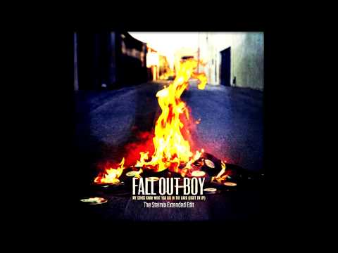 Fall Out Boy - My Songs Know... (Light Em Up) [The Stelmix Extended Edit]
