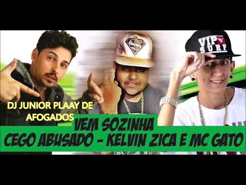 MC CEGO MC GATO E MC KEVIN ZILA VEM SOZINHA MUSICA NOVA 2018 DJ JUNIOR PLAAY DE AFOGADOS