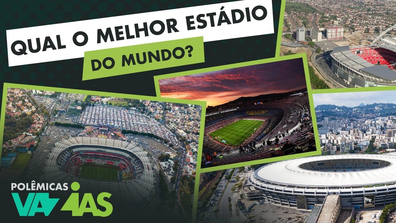 QUAL O MELHOR ESTÁDIO DO MUNDO? - POLÊMICAS VAZIAS #375