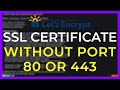 Create An SSL Certificate Without Ports 80 And 443 Certbot LetsEncrypt