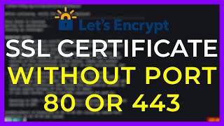 Create an SSL Certificate Without Ports 80 and 443