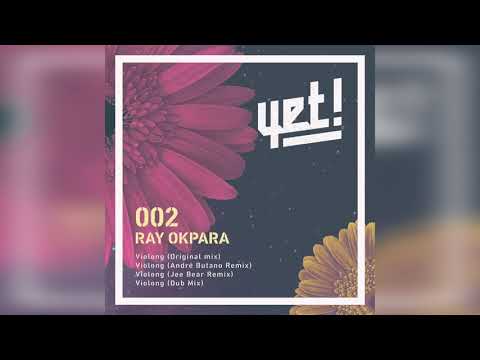Ray Okpara — Violong (Andre Butano Remix)