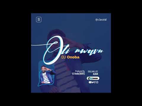 Oli mwavu - Dj Onoba - [Produced by Dj Onoba] GOD'S Records