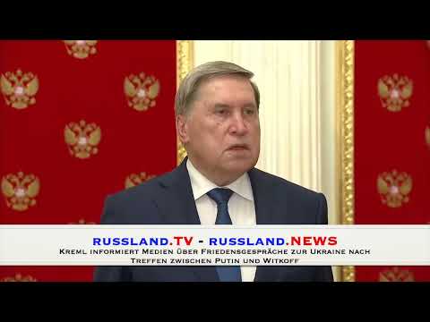 Kreml informiert Medien über Friedensgespräche zur Ukraine nach Treffen zwischen Putin und Witkoff