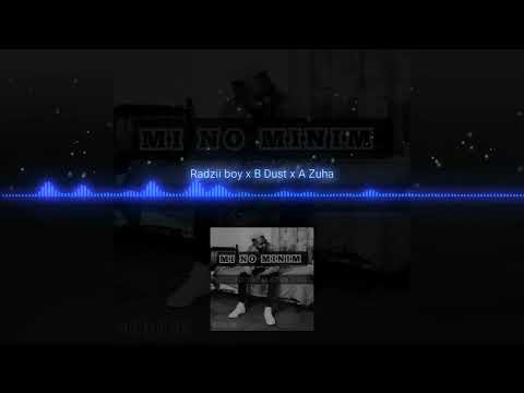 "MI NO MINIM"RADZII x B DUST x A ZUHA_[ Prod By Dj Tanz ] YR 2022 #moombahchill #tiktok #solovibez