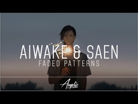aiwake & Saen - Faded Patterns [Lyrics CC]