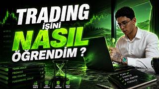 TRADE İŞİNİ NASIL ÖĞRENDİM HEPSİNİ ANLATIYORUM!