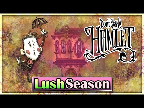 HOW TO SURVIVE LUSH SEASON | Don't Starve Hamlet Guide