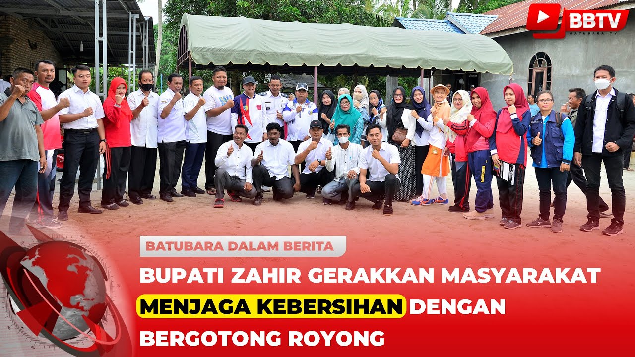 BUPATI ZAHIR GERAKKAN MASYARAKAT MENJAGA KEBERSIHAN DENGAN BERGOTONG ROYONG