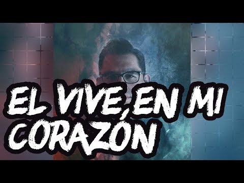 El Vive En Mi Corazón video