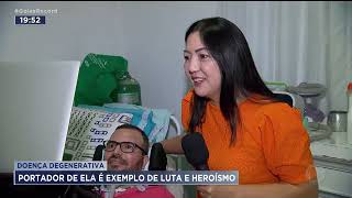 DOENÇA DEGENERATIVA: PORTADOR DE ELA É EXEMPLO DE LUTA E HEROÍSMO