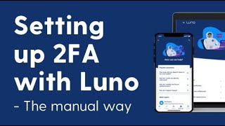Download the video "Help Centre | How to set up Two Factor Authentication (2FA) with Luno (the manual way)"