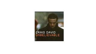 Craig David - Unbelievable - House Remix