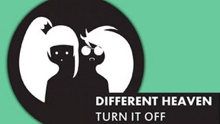 Different Heaven - Turn It Off