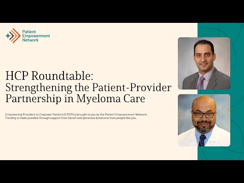 HCP Roundtable: Strengthening the Patient-Provider Partnership in Myeloma Care
