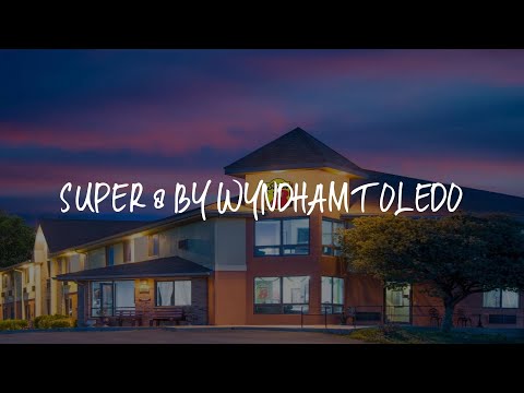Super 8 by Wyndham Toledo Review - Toledo , United States of America