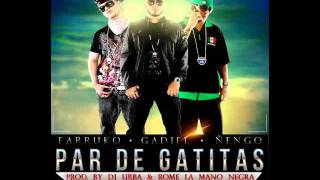 Par de Gatitas - El General Gadiel ft. Farruko y Ñengo Flow