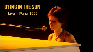 The Cranberries - Dying in the Sun - Live in Paris, 1999