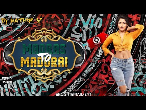Madras to Madurai Song Remix By  Dj Kathir X Brc Entertainment  VideoMix : Vdj Mesh Brc