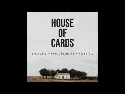 DizzyDoza - House of Cards (feat. Sara Jaramillo and Press Paz)