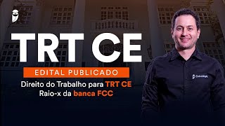 Direito do Trabalho para TRT CE - Raio-x da banca FCC