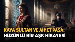 Sarayın Gizli Yarası: 7 Yıl Süren İmkânsız Bir Evlilik (Kaya Sultan & Melek Ahme