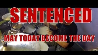 SENTENCED - May today become the day - drum cover (HD)