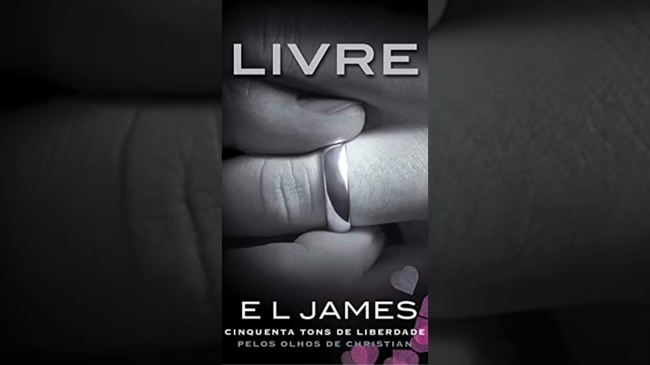 Livre Cinquenta Tons de Liberdade pelos Olhos de Christian) 30 de Julho de 2011