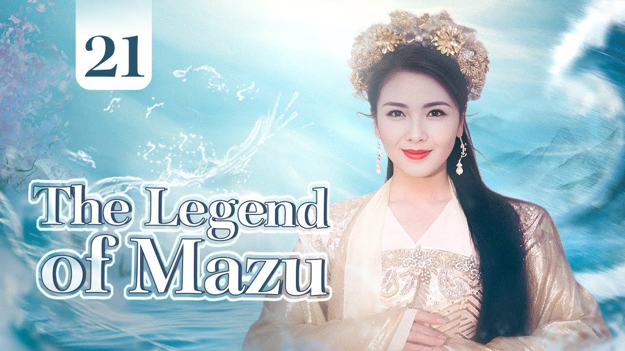 【ENG SUB】The Legend of Mazu 21 | Goddess of the Oceans (Liu Tao, Yan YiKuan)