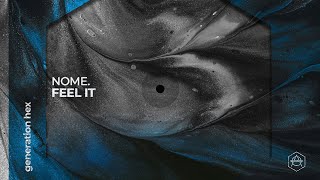 Nome. - Feel It video