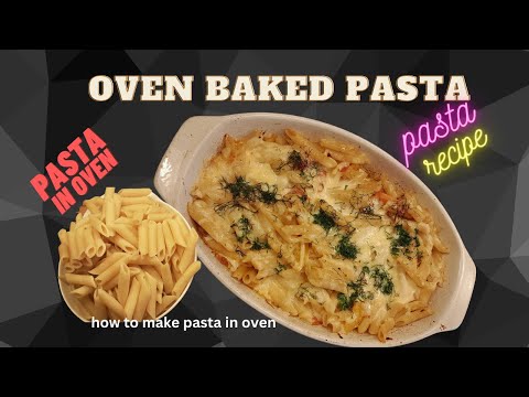 Oven Baked Pasta, How to make Pasta in Oven, Pasta Recipes, Homemade cheesy baked pasta recipe,