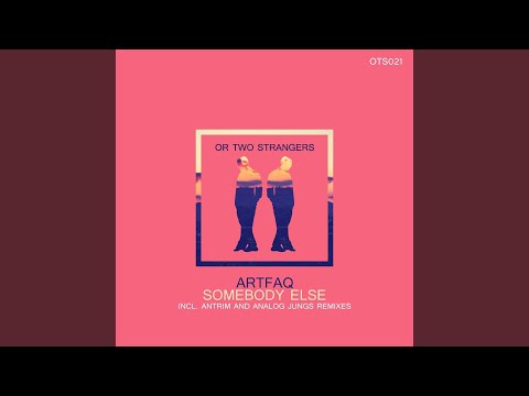 Somebody Else (Antrim Remix)