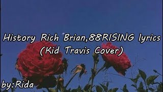 History   Rich Brian, 88RISING lyrics (Kid Travis Cover)
