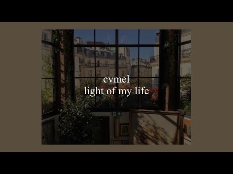 light of my life // cvmel lyrics