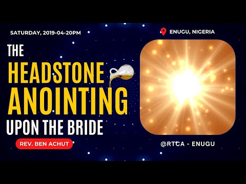 [2019-0419PM] The Headstone Anointing Upon The Bride | Rev Ben Achut