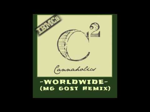 worldwide (MG Gost remix) - Cannaholics *IBMCS EXCLUSIVE*