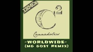 worldwide (MG Gost remix) - Cannaholics *IBMCS EXCLUSIVE*