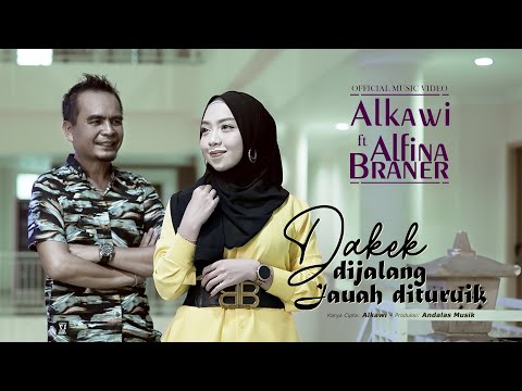Alkawi feat Alfina Braner - Dakek Dijalang Jauah Dituruik (Official Music Video)
