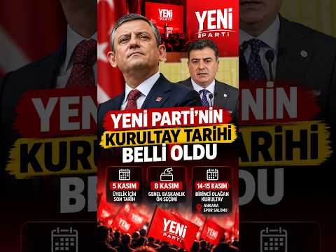 YENİ Parti'nin kurultay tarihi açıklandı! İşte seçim takvimi #YENİParti #ÖzgürÖzel #Kurultay