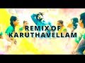 Remix Of Karuthavellam Kaleejam Velai Karan Aniruth Siva Dj Goutm