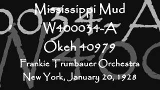 Bix - Mississippi Mud -  Frankie Trumbauer Orchestra - 20/01/1928