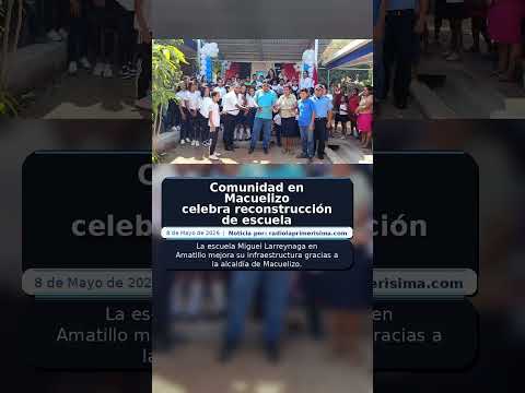 Comunidad en Macuelizo celebra reconstrucción de escuela